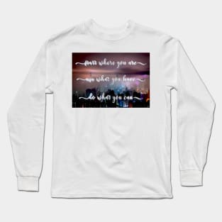 Start Where You Are Long Sleeve T-Shirt